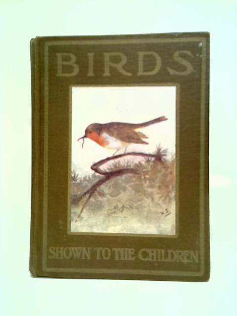 Birds: Shown To The Children By M. K. C. Scott and J. A. Henderson