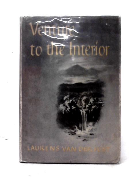 Venture To The Interior By Laurens Van Der Post