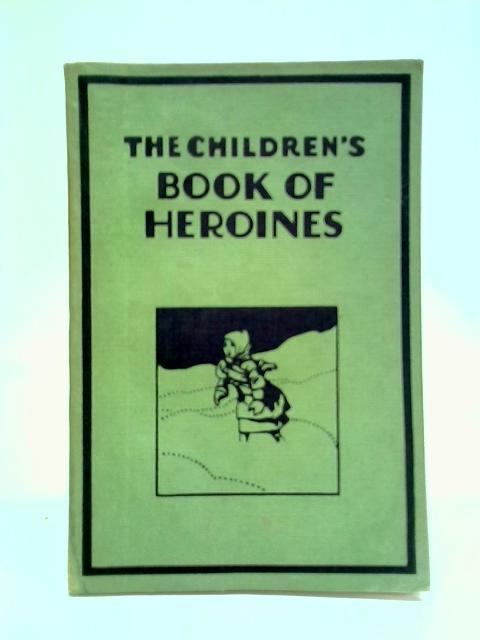 The Children's Book of Heroines By F. H. Lee