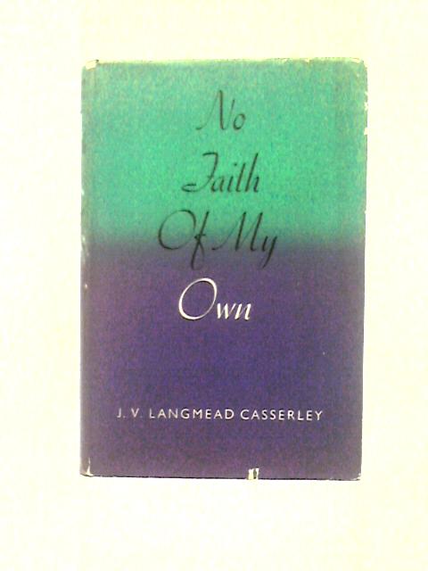 No Faith Of My Own By J. V. Langmead Casserley