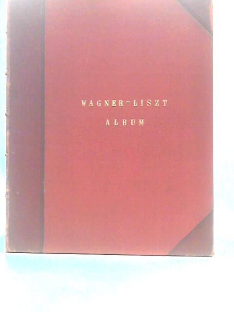 Wagner-Liszt Album By Unstated