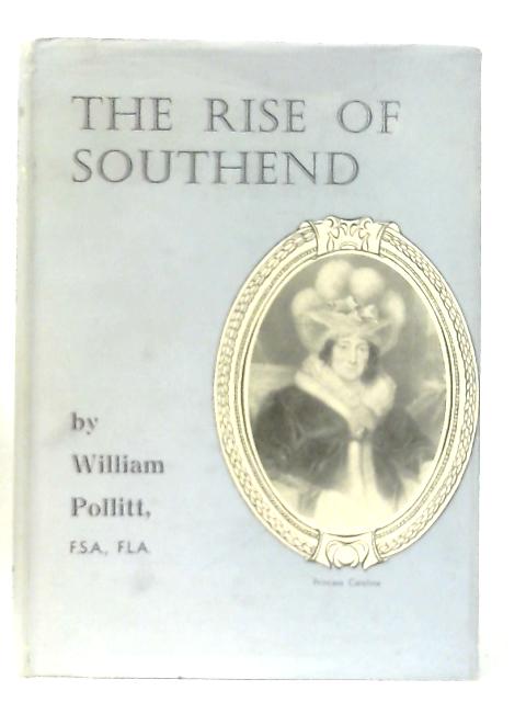 The Rise of Southend von William Pollitt