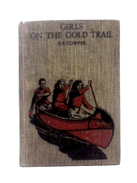 Girls On The Gold Trail By E. E. Cowper