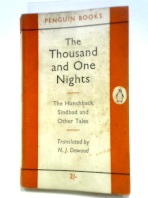 The Thousand and One Nights. The Hunchback, Sindbad, and other tales. (Penguin Books. no. 1001.) By N.J. Dawood