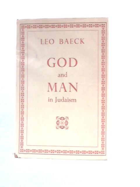 God and Man in Judaism von Leo Baeck