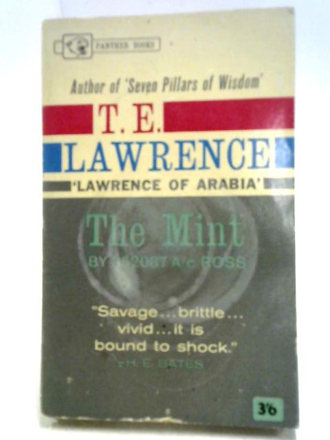 The Mint by 353087 A.c Ross By T.E. Lawrence
