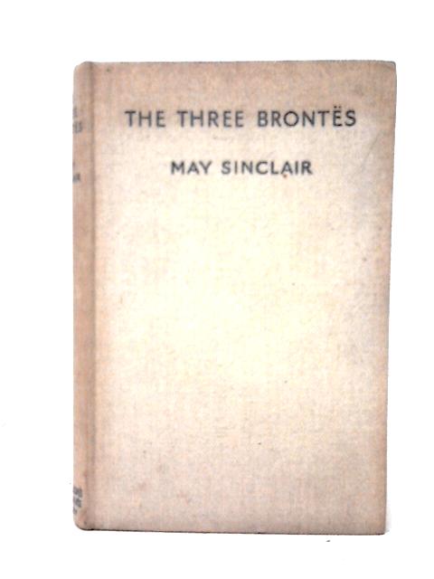 The Three Brontes By May Sinclair