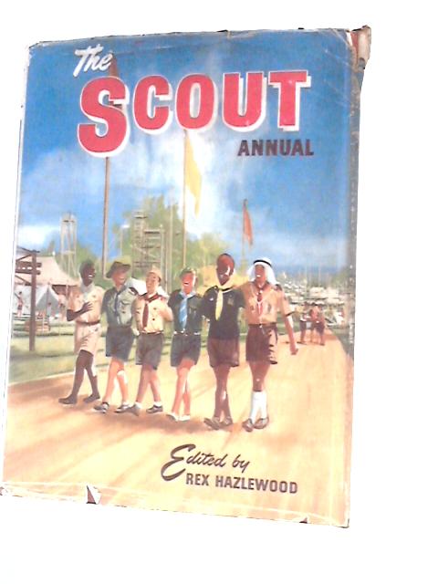 The Scout Annual 1957 By Rex HazleWood (Ed.)