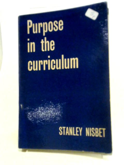 Purpose in the Curriculum von Stanley Nisbet