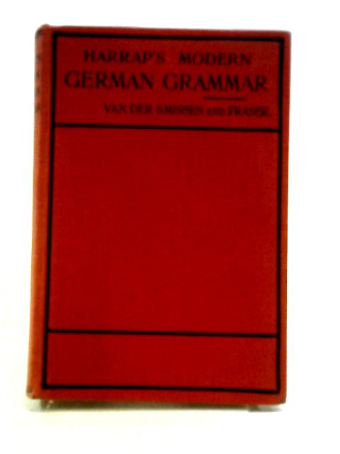 Harrap's Modern German Grammar with Exercises & Vocabularies By W. H., Van der Smissen, W. H. Fraser