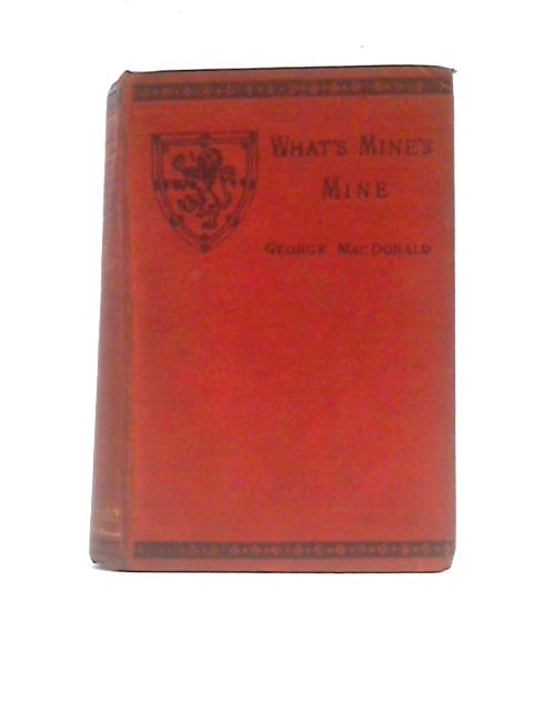 What's Mine's Mine By George Macdonald