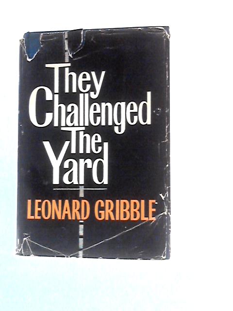 They Challenged the Yard By Leonard Gribble