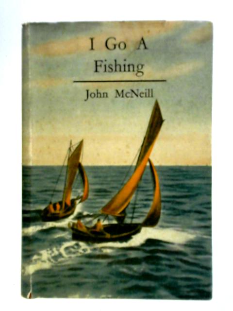 I Go A Fishing By John McNeill