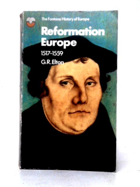 Reformation Europe 1517-1559 par G. R. Elton