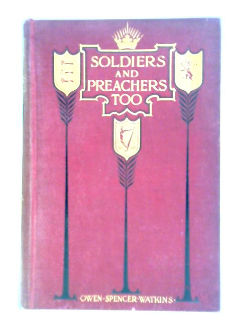 Soldiers and Preachers Too von Owen Spencer Watkins