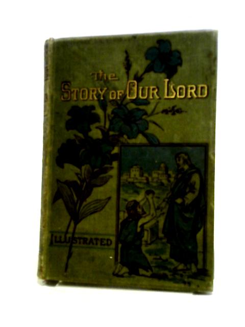 The Story of Our Lord von Francis Younghusband