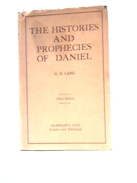 The Histories and Prophecies of Daniel By G.H.Lang