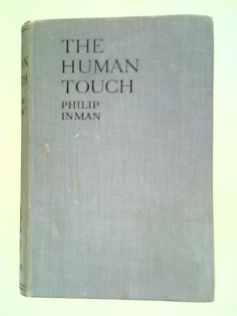 The Human Touch: Sunshine and Shadow in a London Hospital By Philip Inman