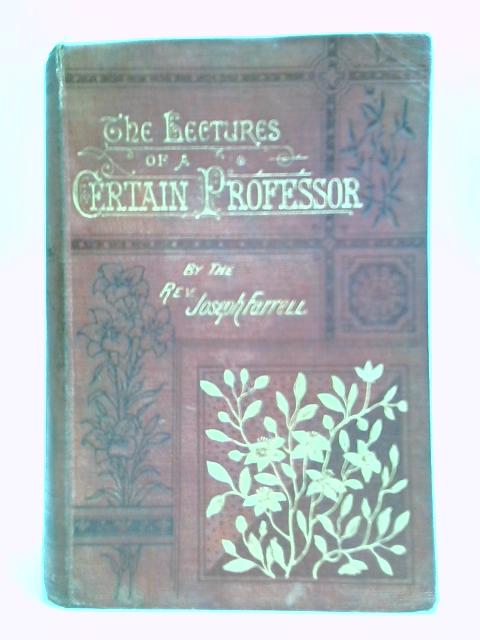 The Lectures Of A Certain Professor By Joseph Farrell