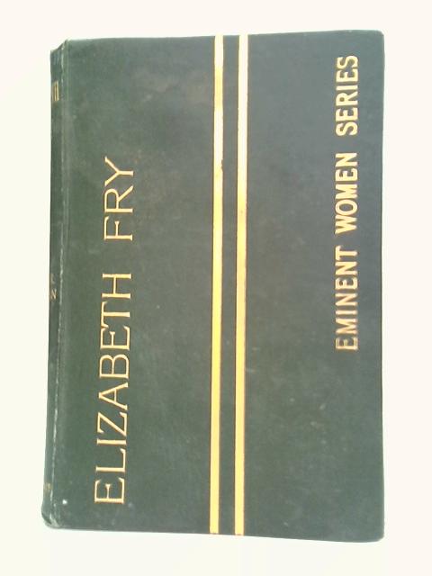 Elizabeth Fry By Mrs. E. R. Pitman