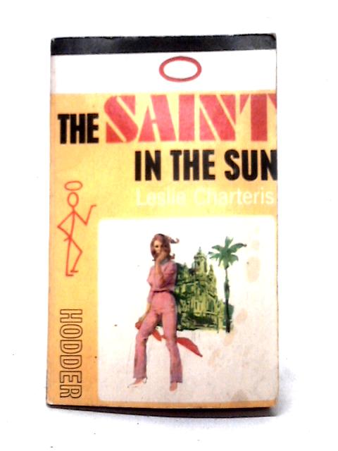 The Saint in the Sun By Leslie Charteris