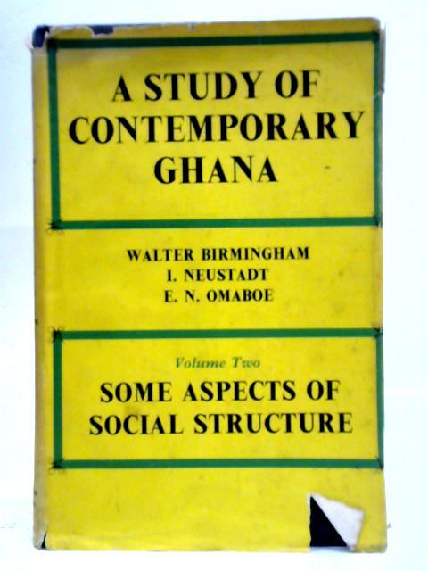 Study of Contemporary Ghana: Some Aspects of Social Structures, Vol. 2 By Walter Birmingham