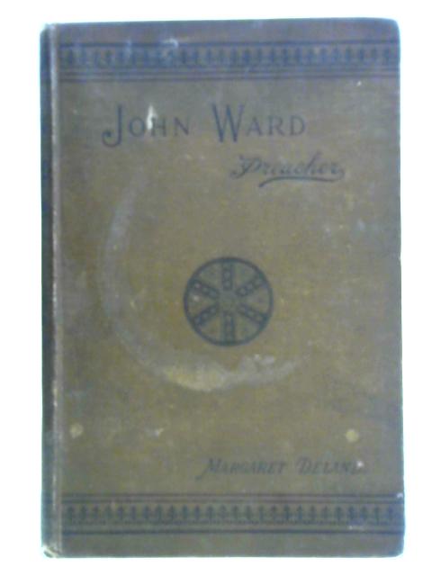 John Ward, Preacher. By Margaret Deland