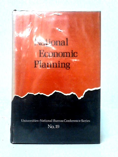 National Economic Planning ~ A Conference Of The Universities-national Bureau Committee For Economic Research. von Max F. Millikan (ed)