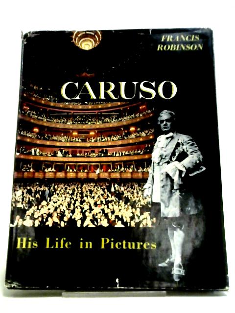 Caruso: His Life in Pictures von F. Robinson