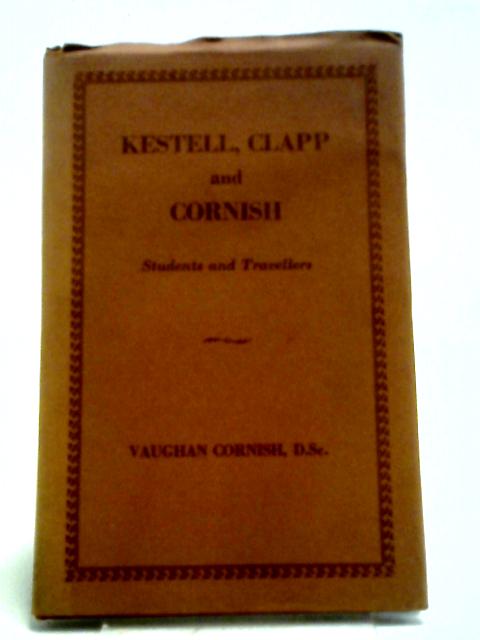 Kestell, Clapp And Cornish : Records Of Home Life And Travel von Vaughan Cornish