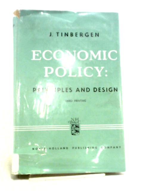 Economic Policy: Principles and Design By J. Tinbergen