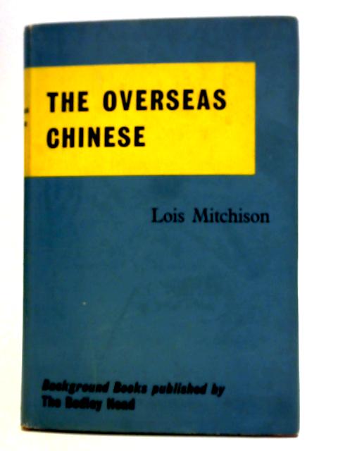 The Overseas Chinese. A Background Book. By Lois Mitchison