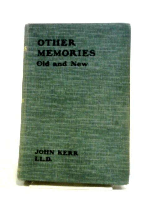 Other Memories Old and New By John Kerr