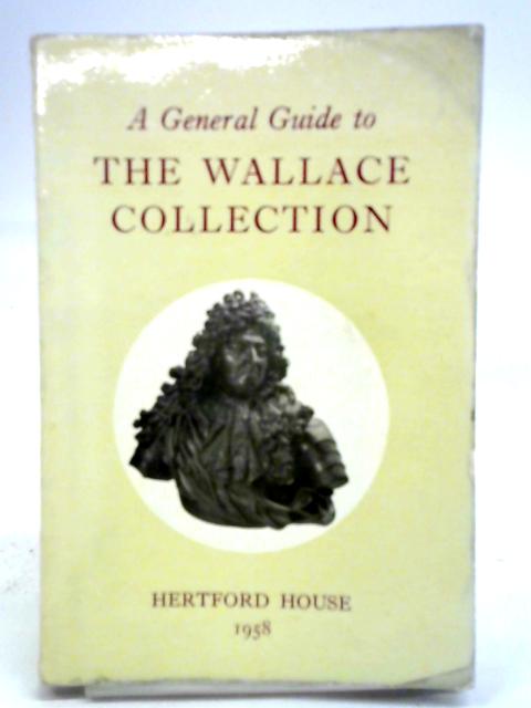 A General Guide to The Wallace Collection von Unstated