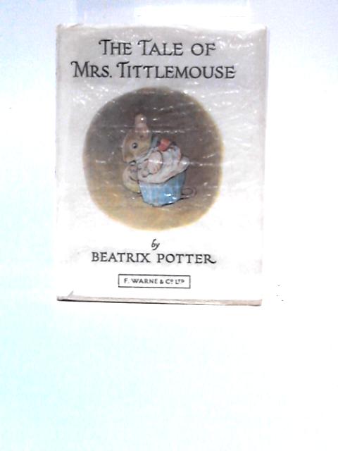 The Tale of Mrs. Tittlemouse By Beatrix Potter