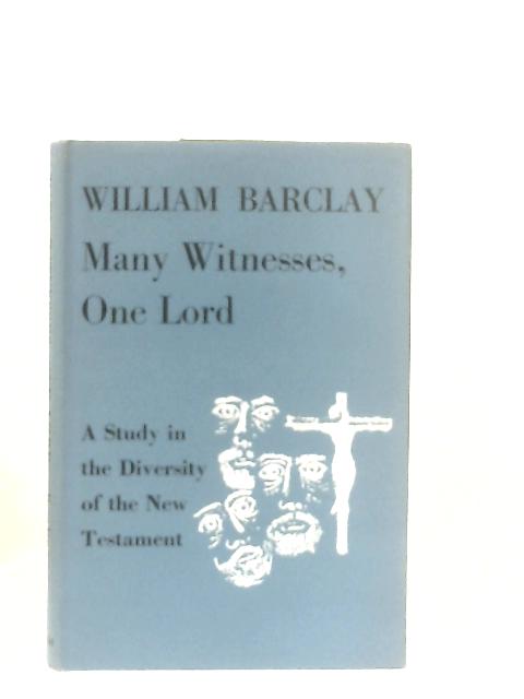 Many Witnesses One Lord von William Barclay