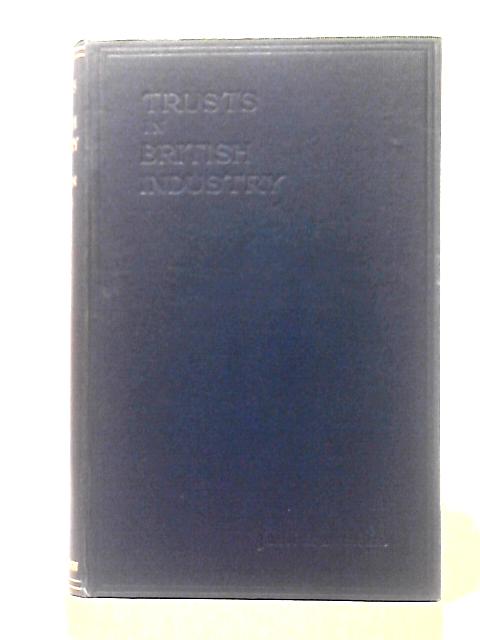 Trusts in British Industry 1914-1921 von J. M. Rees