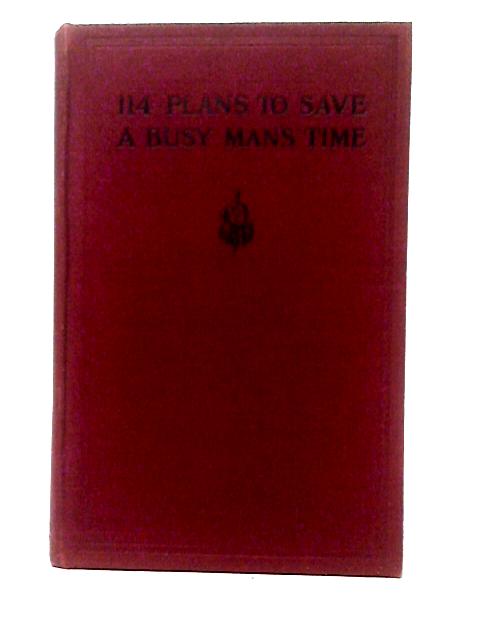 114 Plans to Save a Busy Man's Time. By Unstated