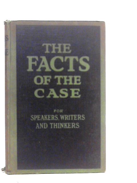 The Facts of the Case for Speakers, Writers and Thinkers By Economic Study Club