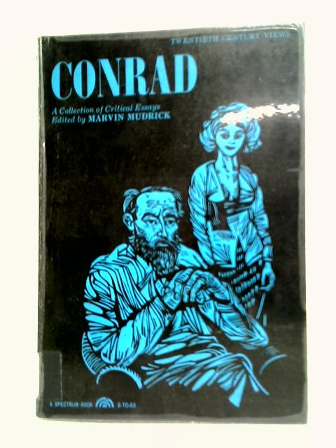 Conrad: A Collection Of Critical Essays par Marvin Mudrick (Ed.)