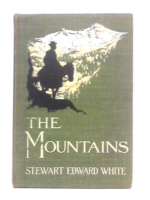 The Mountains By Stewart Edward White