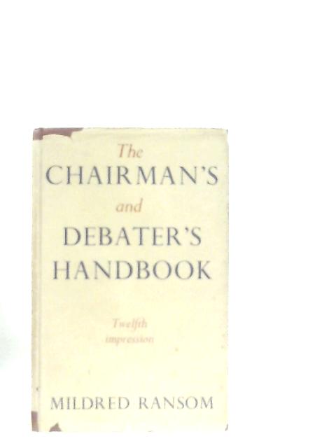 The Chairman's and Debater's Handbook von Mildred Ransom