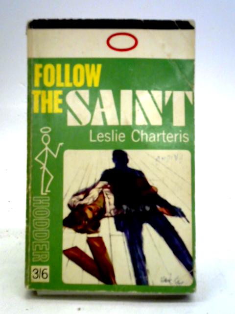 Follow the Saint By Leslie Charteris