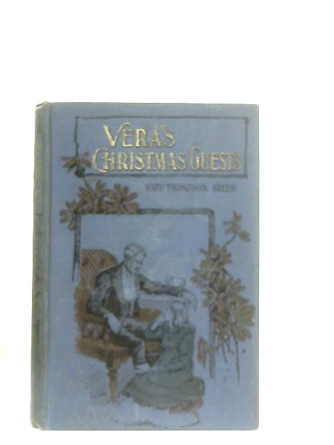 Vera's Christmas Guests By Kate Thompson Sizer