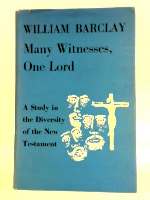 Many Witnesses One Lord By William Barclay