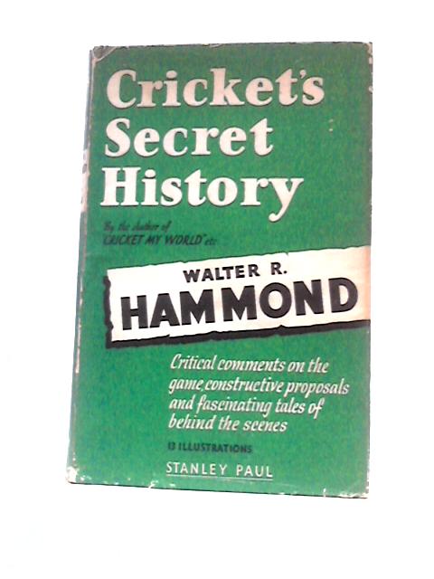 Cricket's Secret History By Walter Hammond