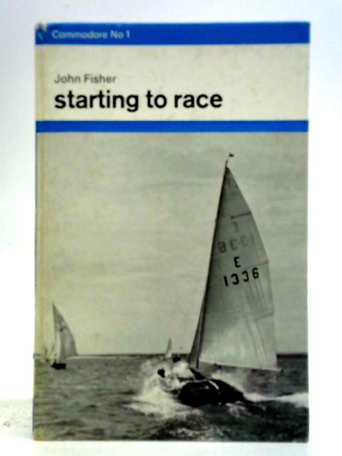 Starting to Race By John Fisher