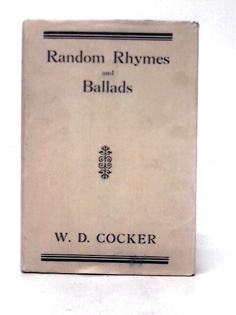 Random Rhymes and Ballads By W. D. Cocker