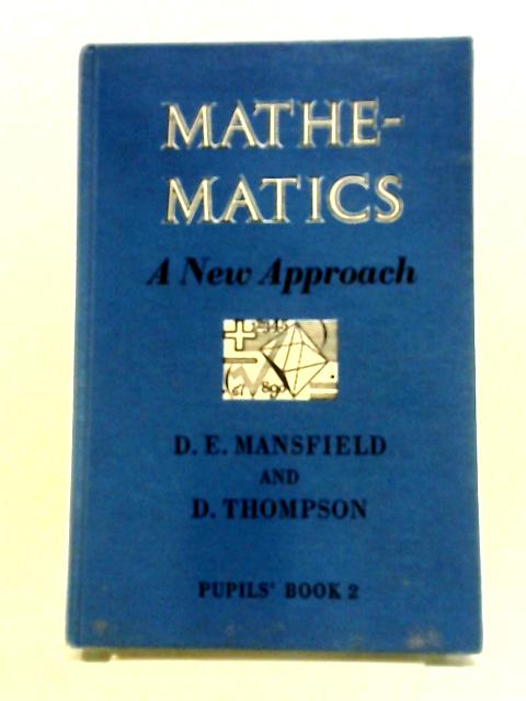 Mathematics: A New Approach By Donald Ernest Mansfield