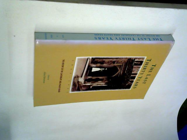 The Last Thirty Years, 1963-1993 - The History of the Canterbury Area Health Board By Alice Silverston